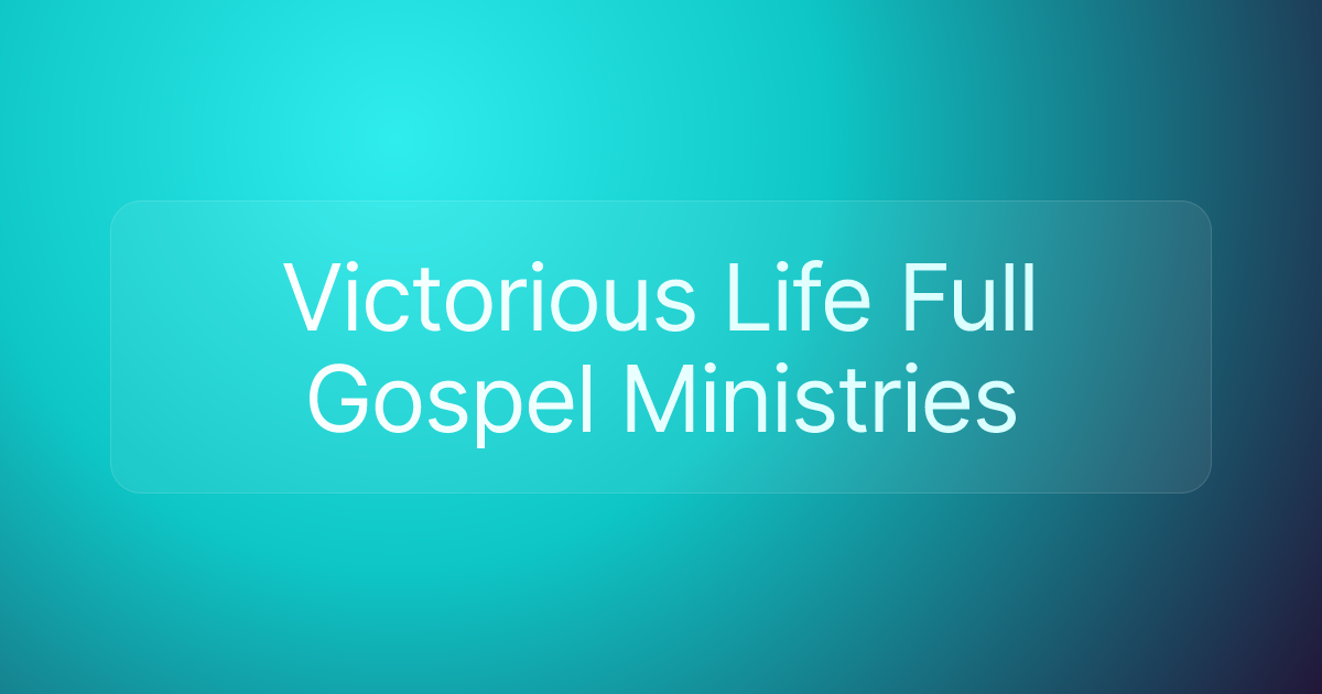Victorious Life Full Gospel Ministries