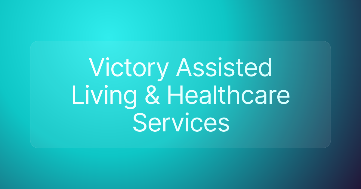 Victory Assisted Living & Healthcare Services