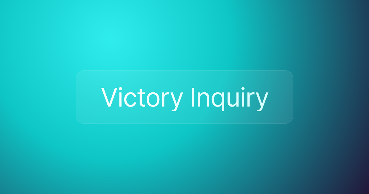 Victory Inquiry