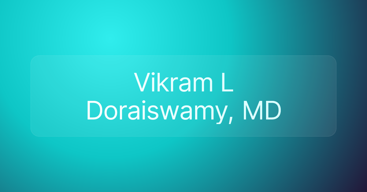 Vikram L Doraiswamy, MD