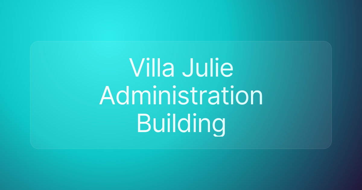 Villa Julie Administration Building