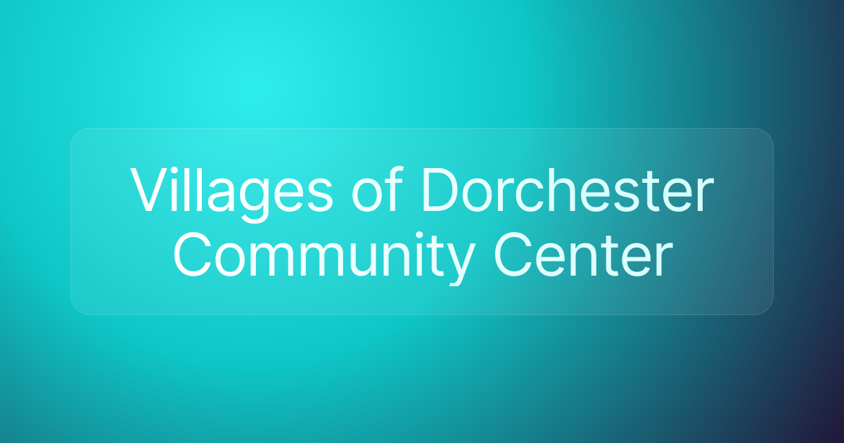 Villages of Dorchester Community Center