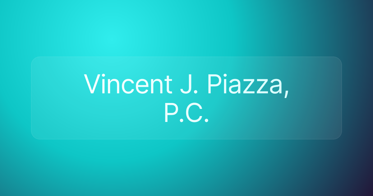 Vincent J. Piazza, P.C.