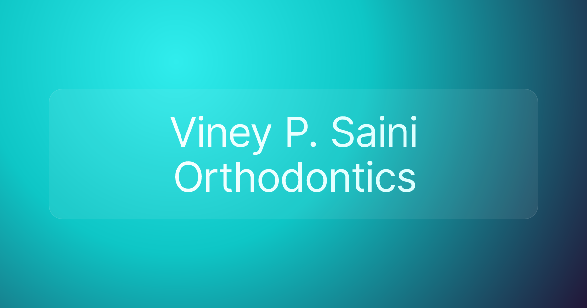 Viney P. Saini Orthodontics