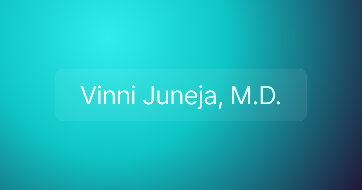 Vinni Juneja, M.D.