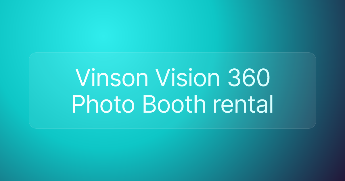 Vinson Vision 360 Photo Booth rental