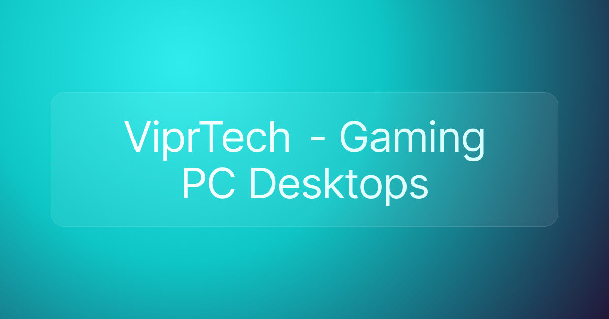 ViprTech - Gaming PC Desktops