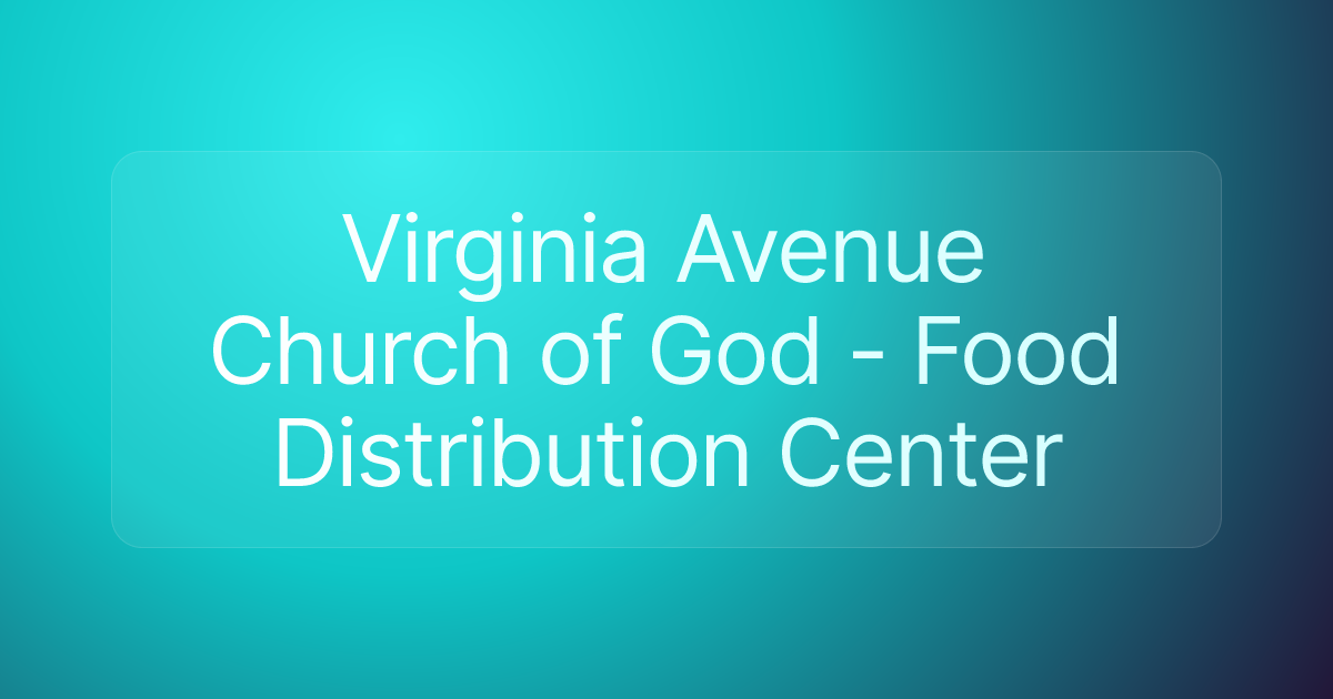 Virginia Avenue Church of God - Food Distribution Center