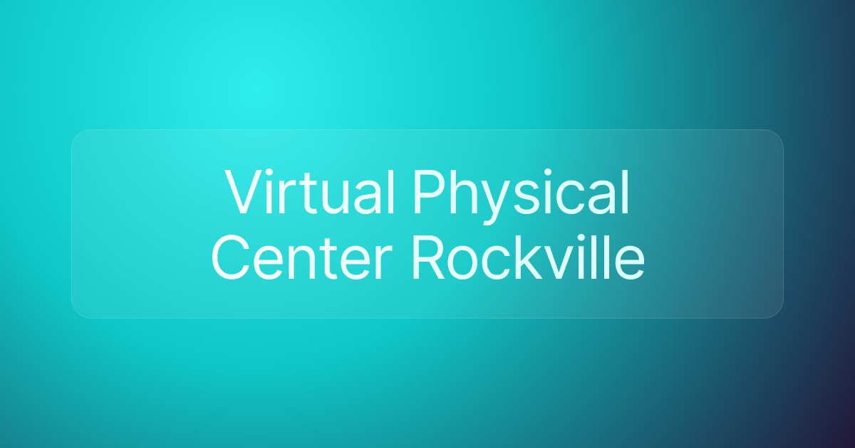 Virtual Physical Center Rockville
