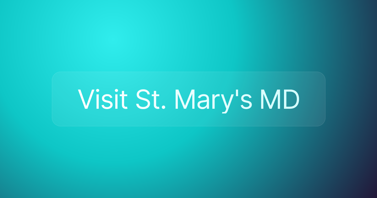 Visit St. Mary's MD