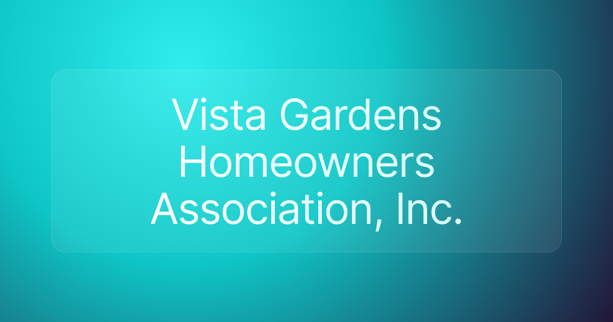 Vista Gardens Homeowners Association, Inc.