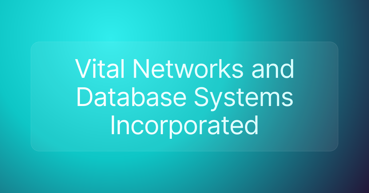 Vital Networks and Database Systems Incorporated