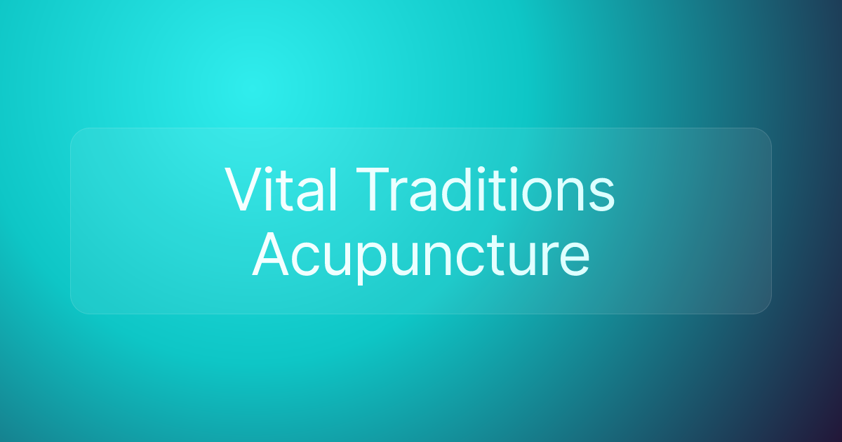 Vital Traditions Acupuncture