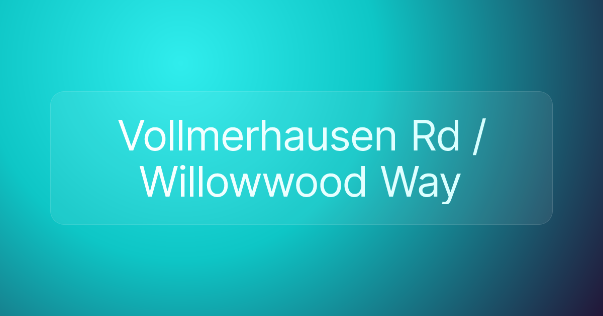 Vollmerhausen Rd / Willowwood Way