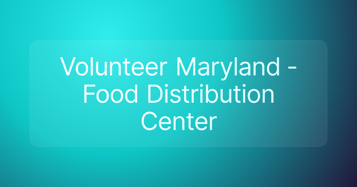 Volunteer Maryland - Food Distribution Center