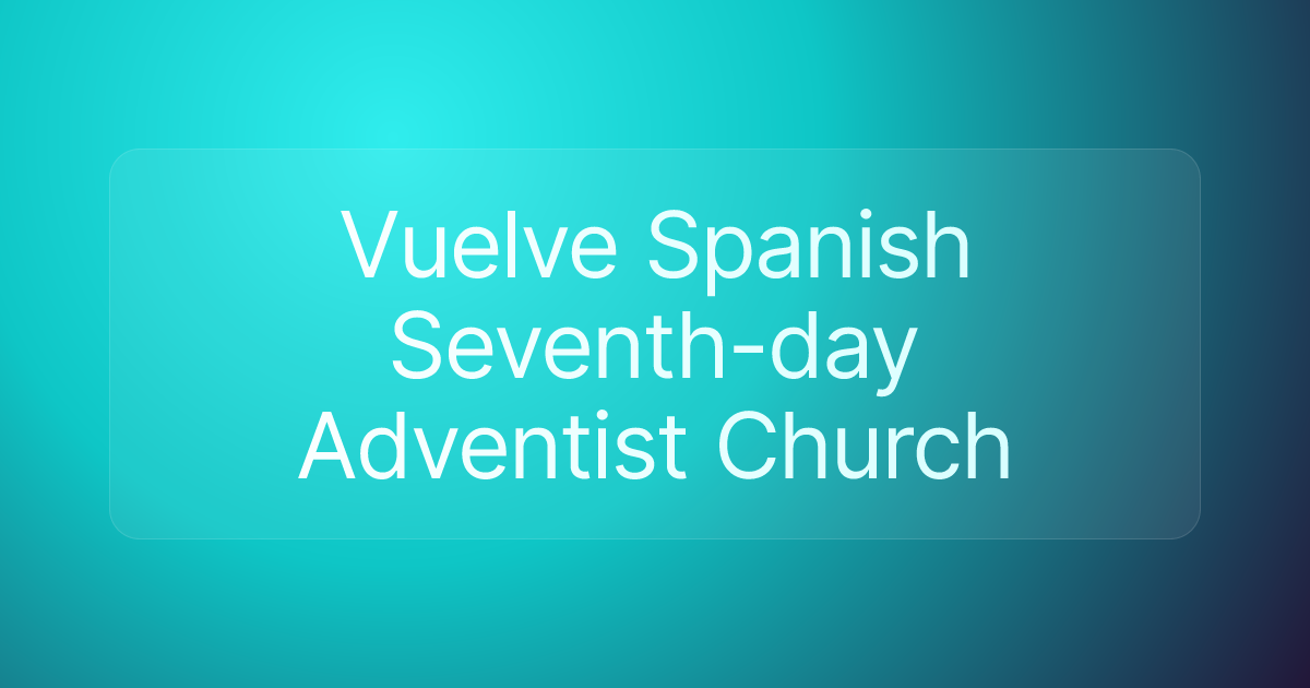 Vuelve Spanish Seventh-day Adventist Church