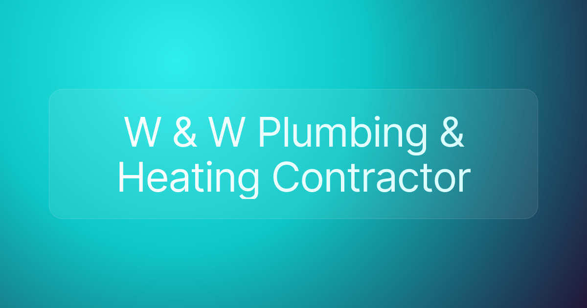 W & W Plumbing & Heating Contractor