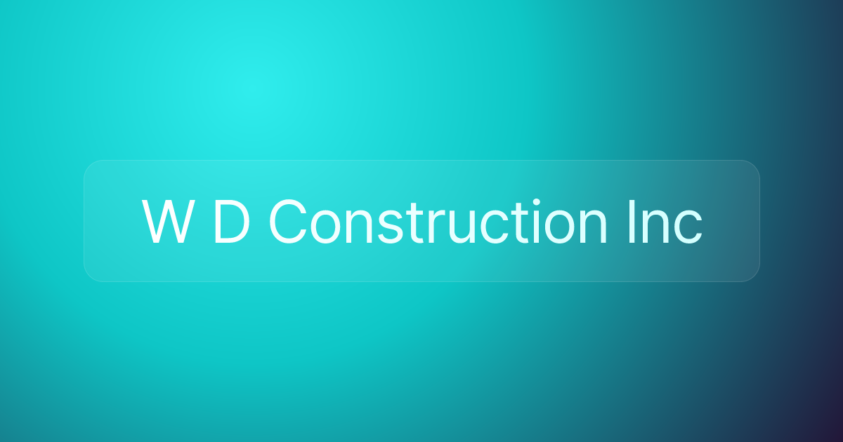 W D Construction Inc