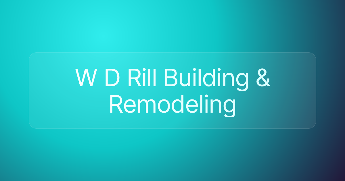 W D Rill Building & Remodeling