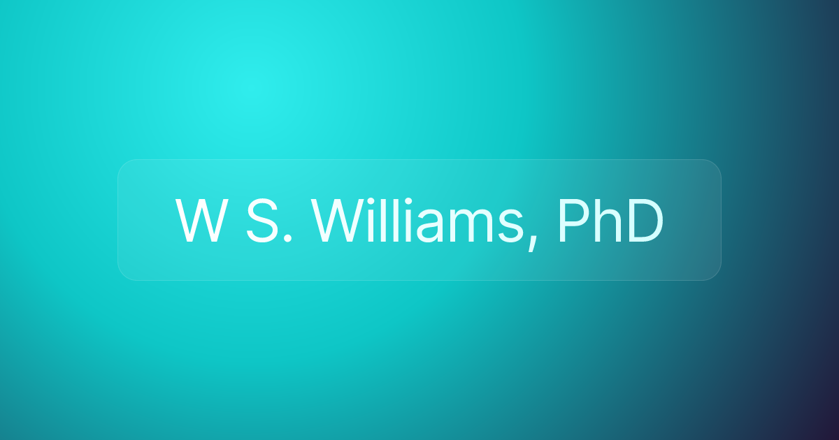 W S. Williams, PhD