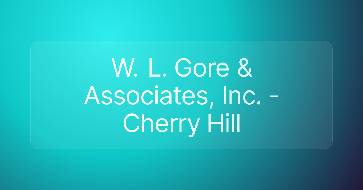 W. L. Gore & Associates, Inc. - Cherry Hill