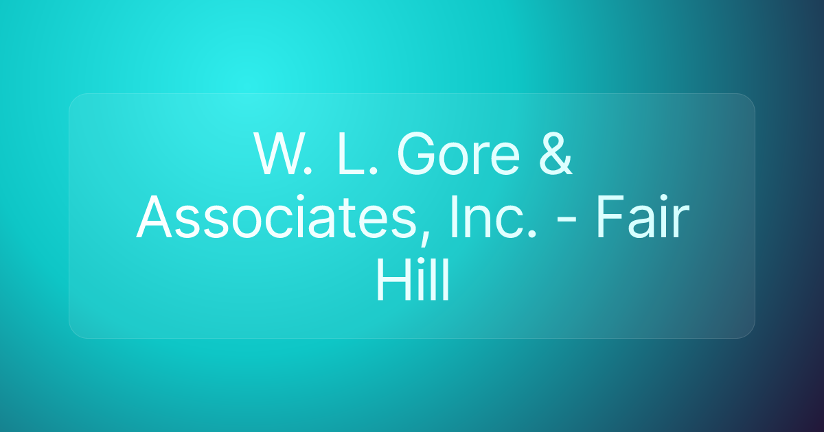 W. L. Gore & Associates, Inc. - Fair Hill