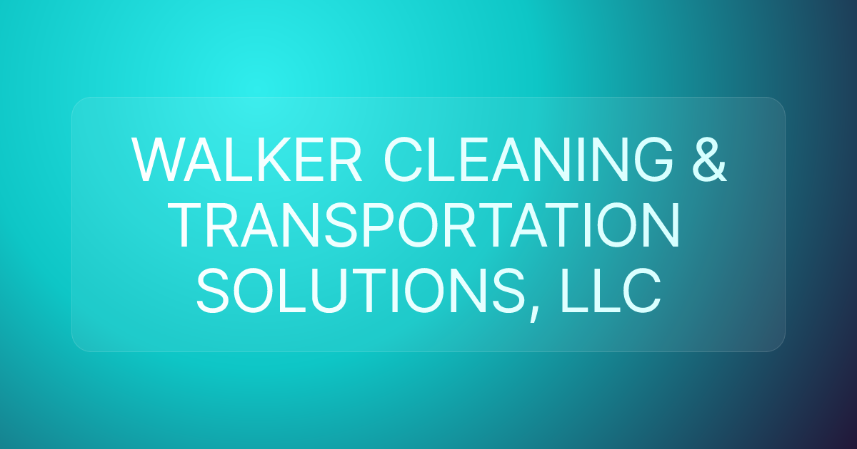 WALKER CLEANING & TRANSPORTATION SOLUTIONS, LLC