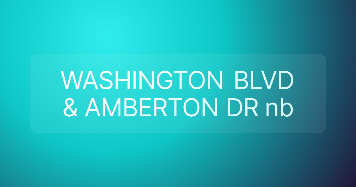 WASHINGTON BLVD & AMBERTON DR nb
