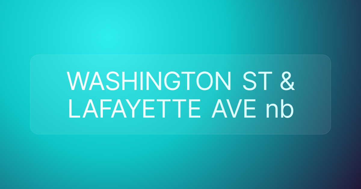 WASHINGTON ST & LAFAYETTE AVE nb