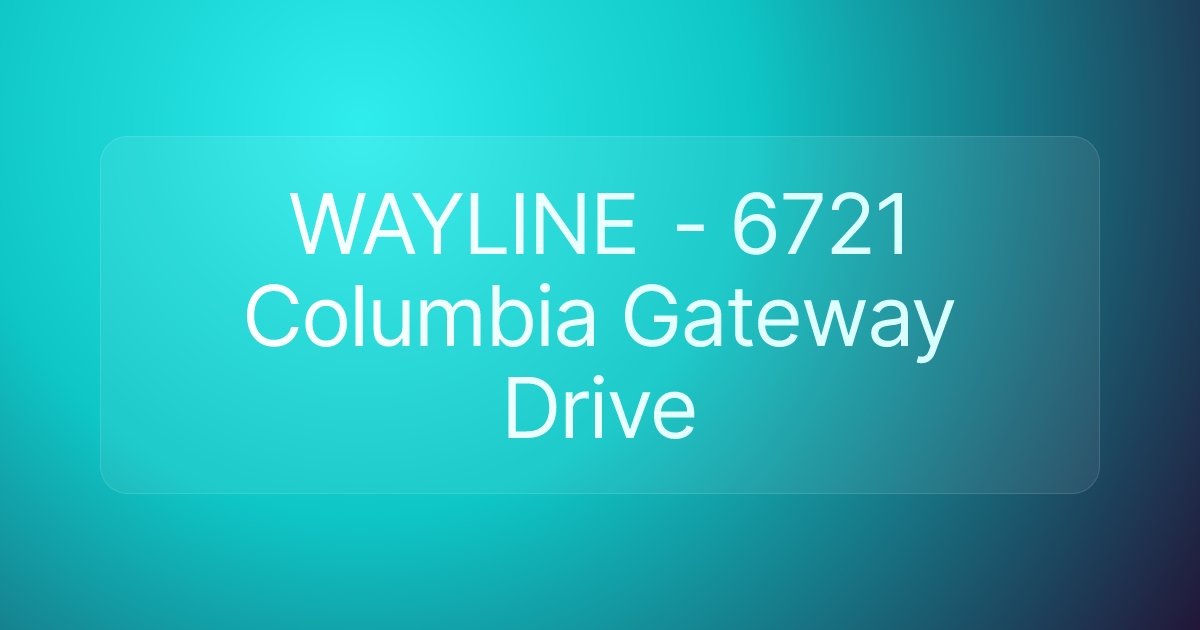 WAYLINE - 6721 Columbia Gateway Drive