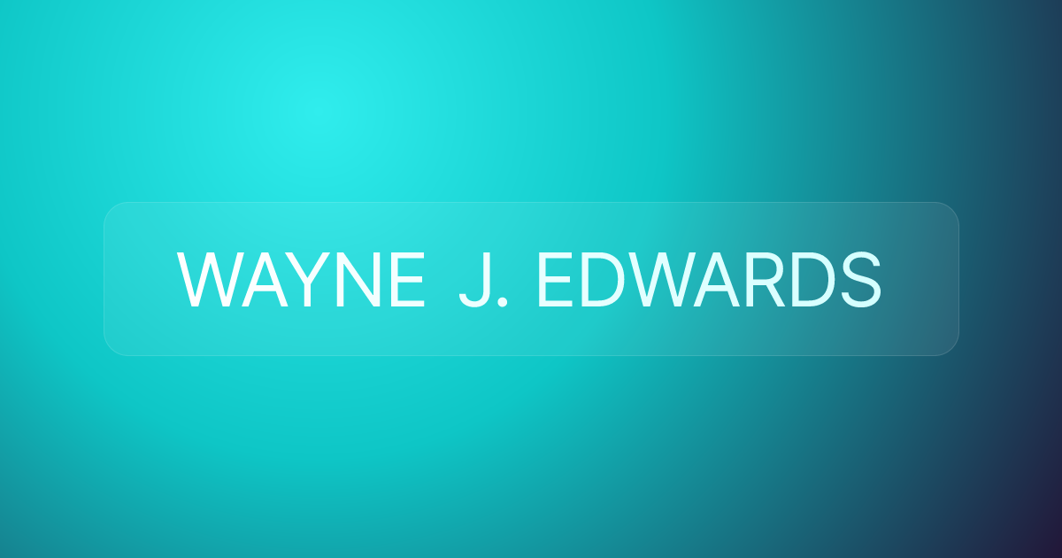WAYNE J. EDWARDS