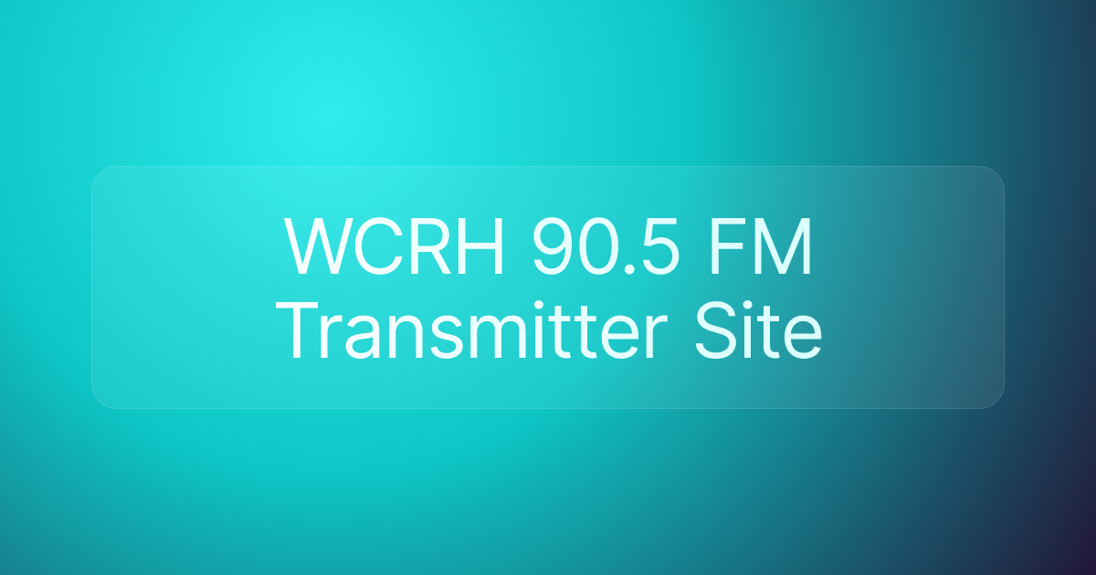 WCRH 90.5 FM Transmitter Site