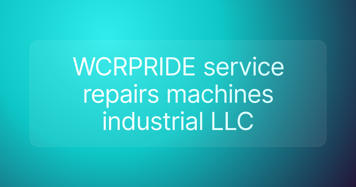 WCRPRIDE service repairs machines industrial LLC