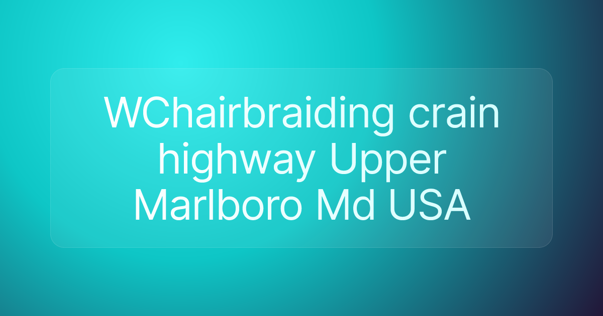 WChairbraiding crain highway Upper Marlboro Md USA