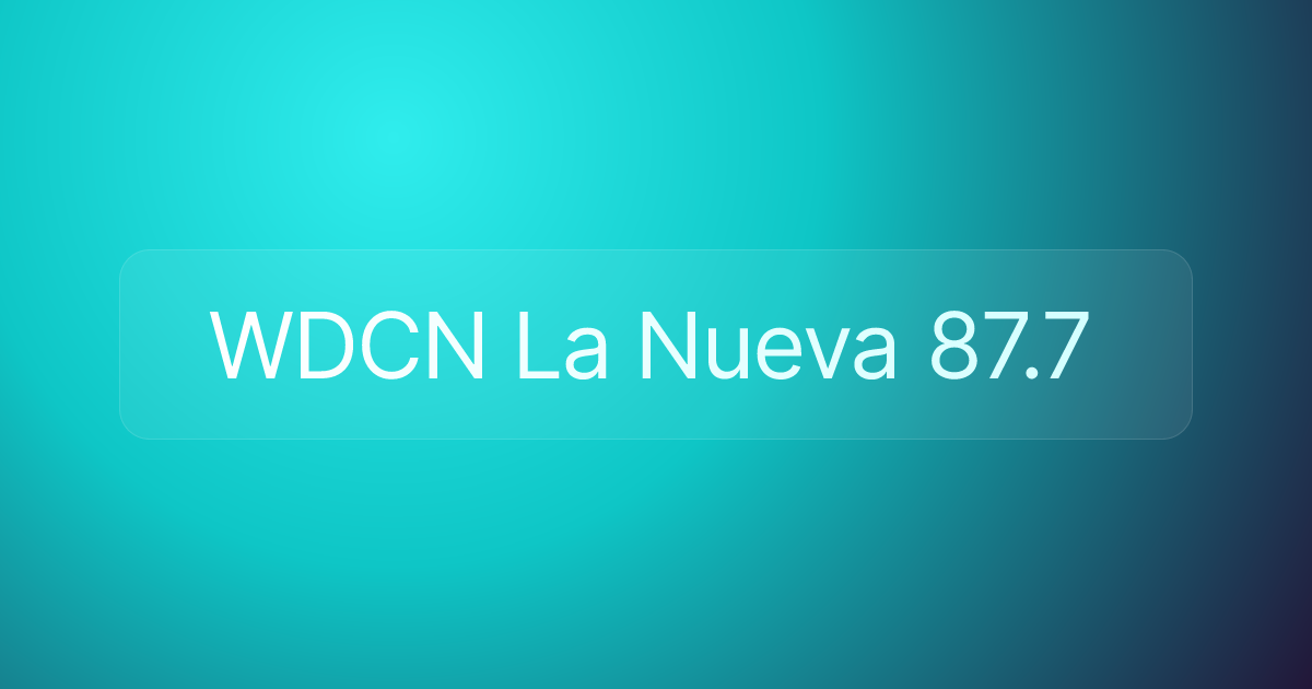 WDCN La Nueva 87.7