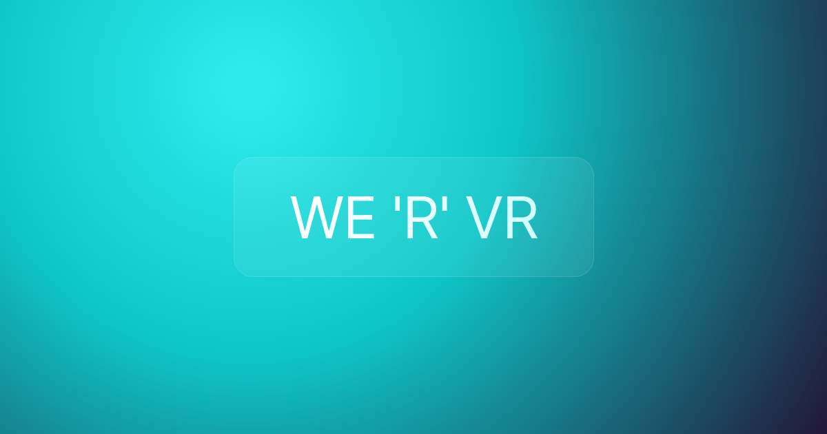 WE 'R' VR