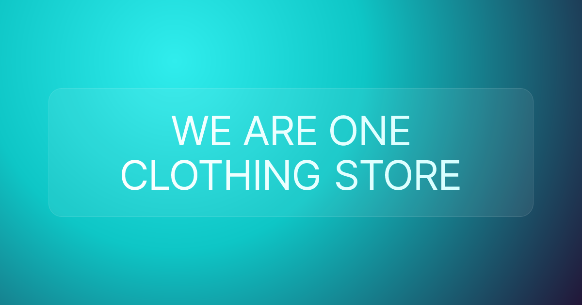 WE ARE ONE CLOTHING STORE