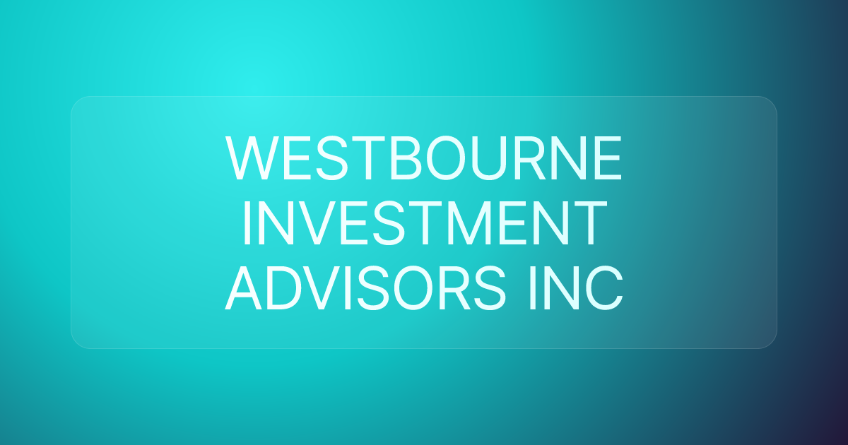 WESTBOURNE INVESTMENT ADVISORS INC