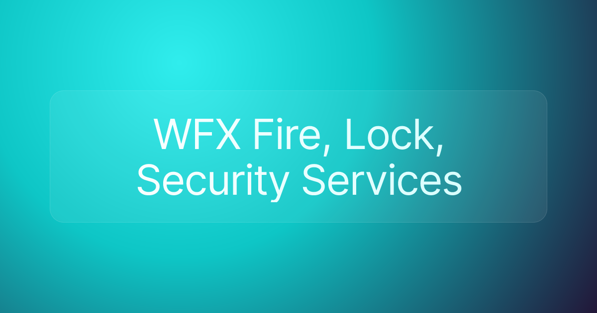 WFX Fire, Lock, Security Services