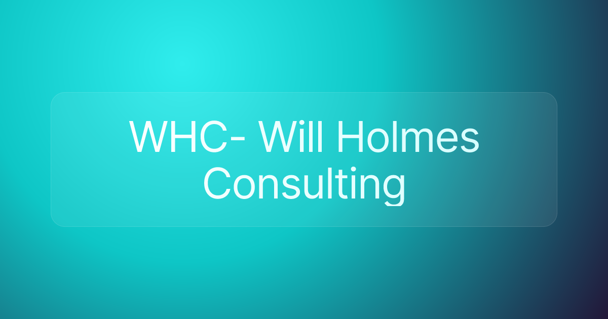 WHC- Will Holmes Consulting