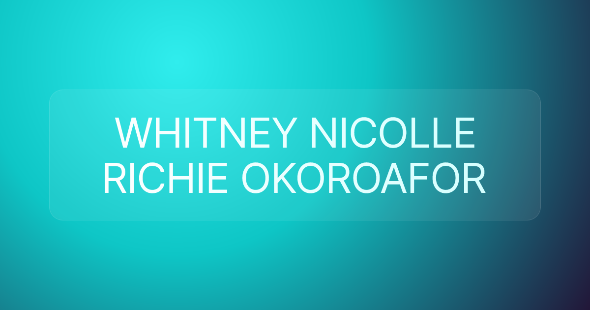 WHITNEY NICOLLE RICHIE OKOROAFOR