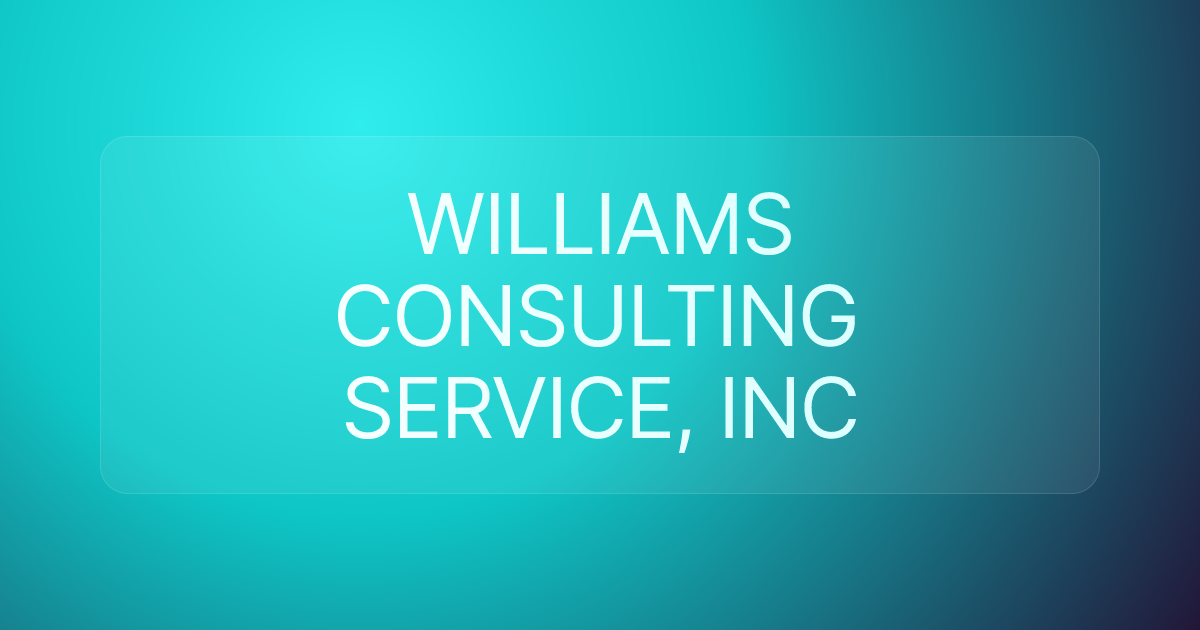 WILLIAMS CONSULTING SERVICE, INC