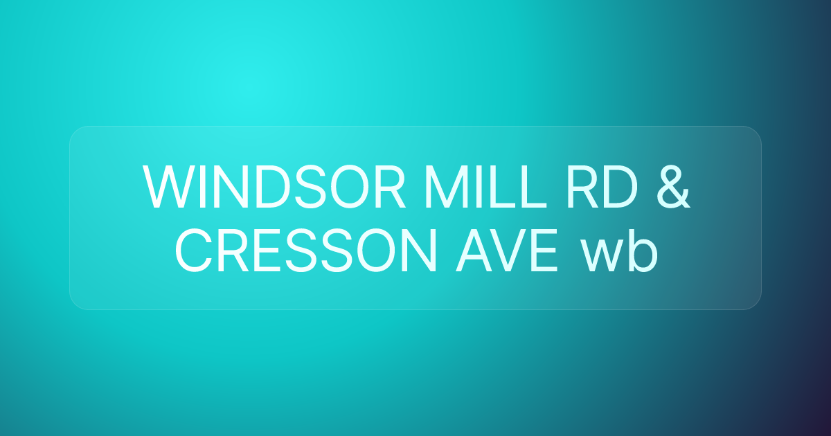 WINDSOR MILL RD & CRESSON AVE wb