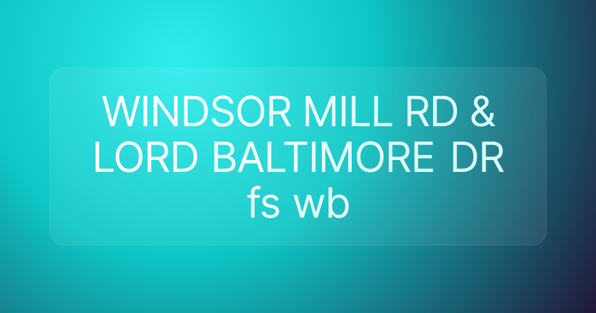 WINDSOR MILL RD & LORD BALTIMORE DR fs wb