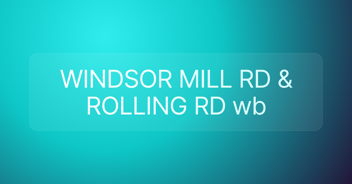 WINDSOR MILL RD & ROLLING RD wb