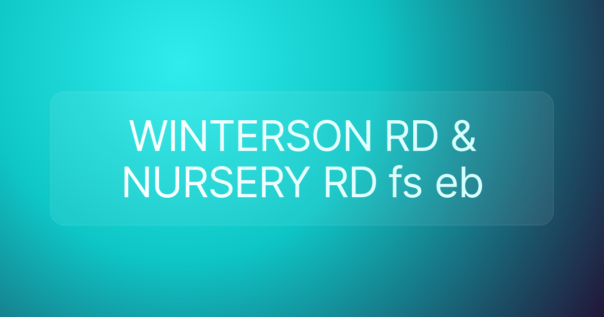 WINTERSON RD & NURSERY RD fs eb
