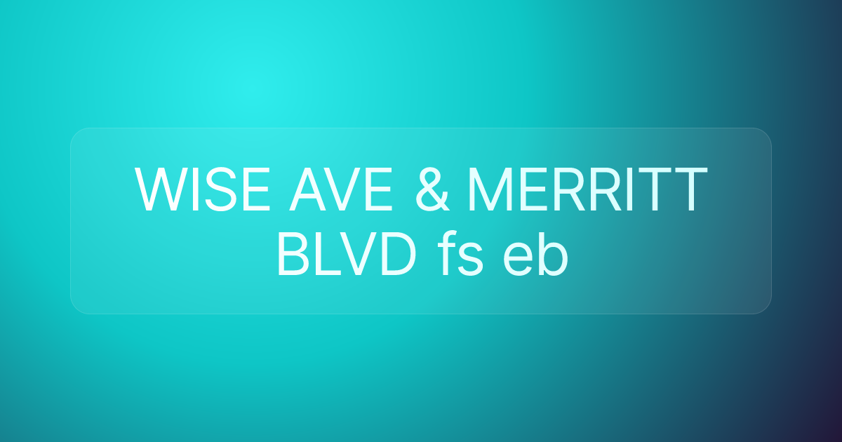 WISE AVE & MERRITT BLVD fs eb