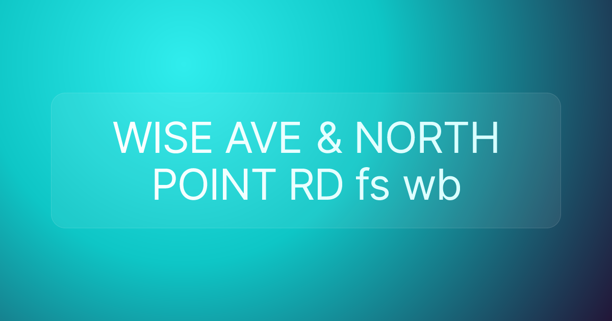WISE AVE & NORTH POINT RD fs wb