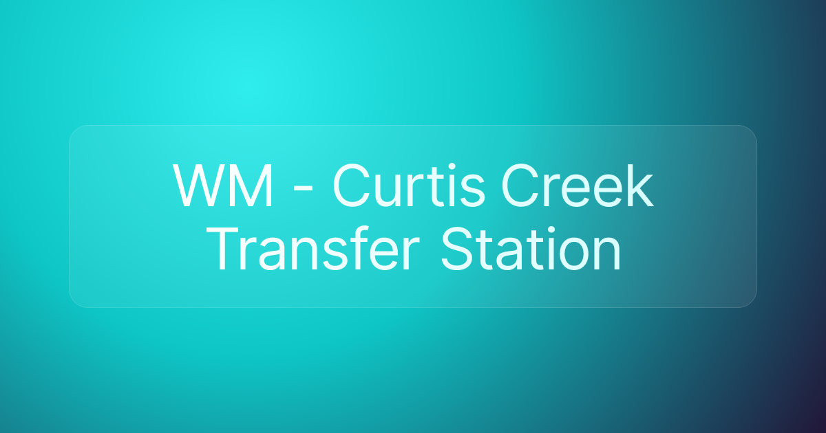 WM - Curtis Creek Transfer Station