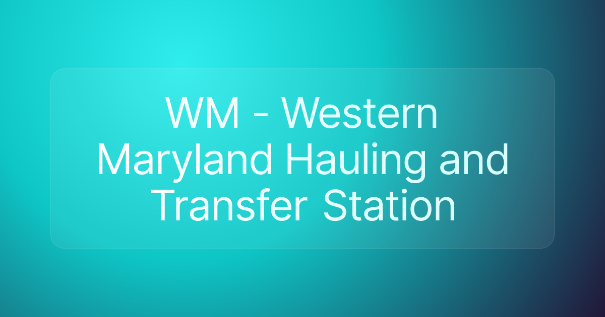 WM - Western Maryland Hauling and Transfer Station